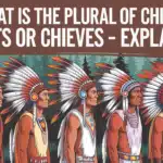 What Is the Plural of Chief? Chiefs or Chieves Explained